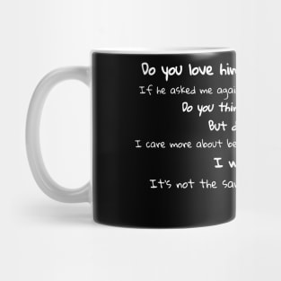 Do you love him? Mug